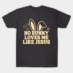 No Bunny Loves Me Like Jesus T-Shirt